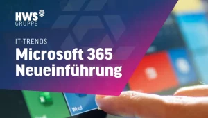 IT Trends Microsoft 365 Neueinführung