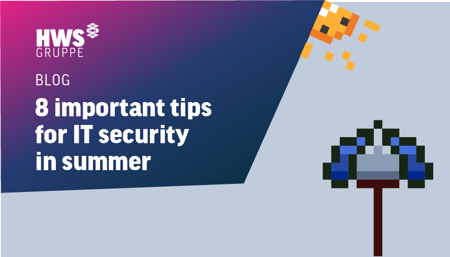 8 important tips for IT security in summer